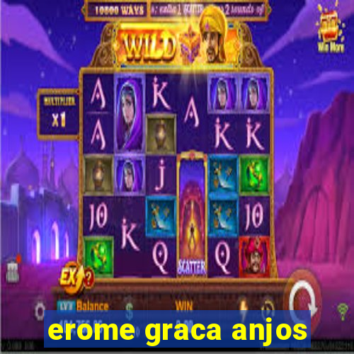 erome graca anjos